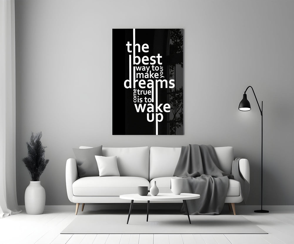 Wake Up Dreams Black and White Glass Wall Art