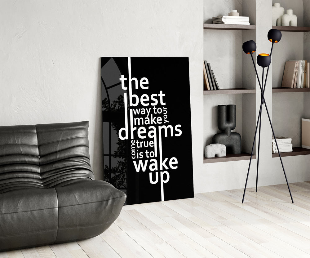 Wake Up Dreams Black and White Glass Wall Art