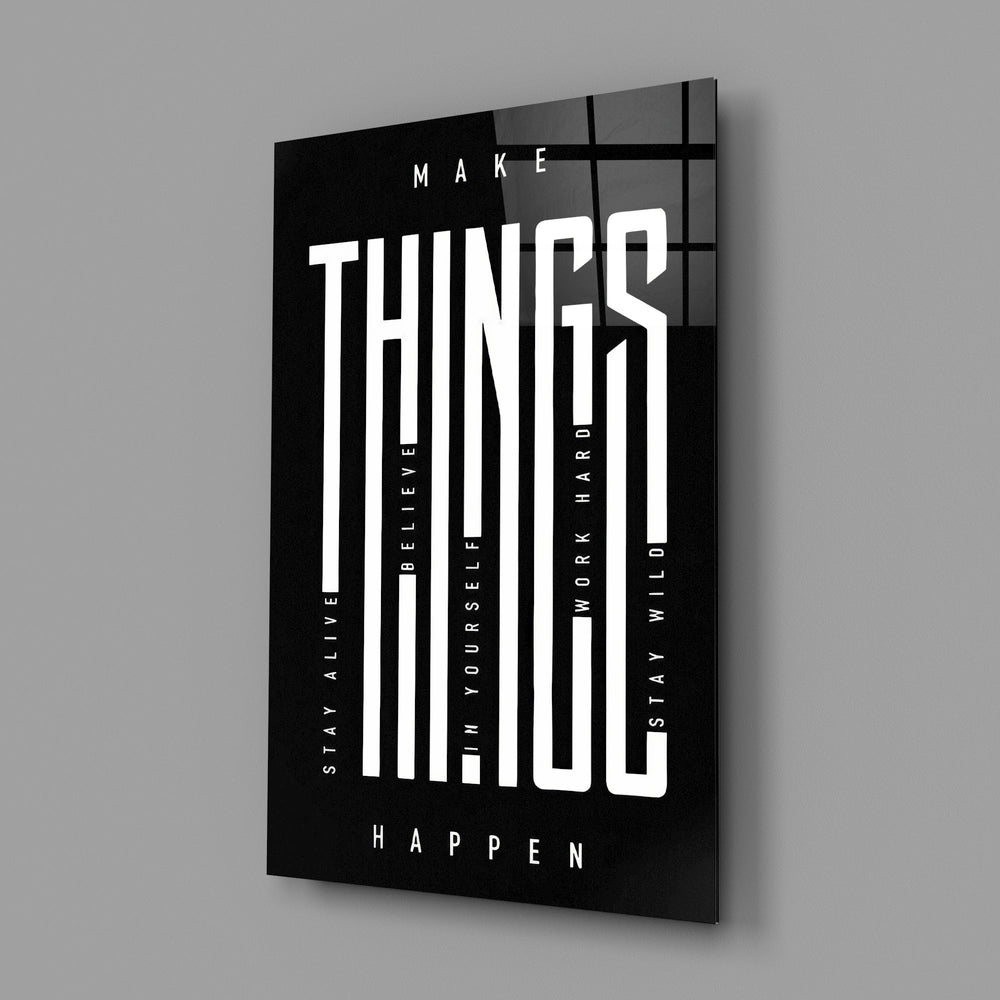 Make Things Happen Bold Typography Glass Wall Art