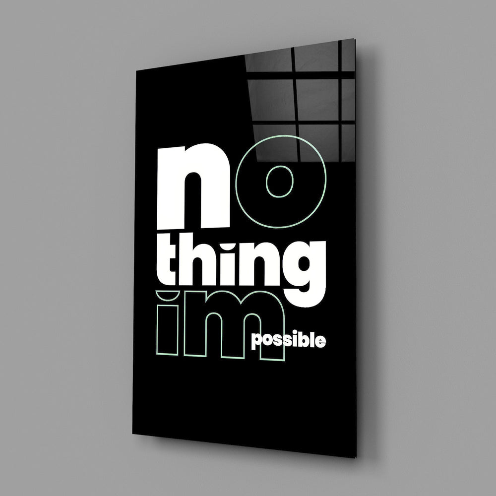 Nothing Impossible Typography Glass Wall Art