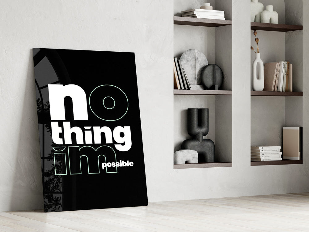Nothing Impossible Typography Glass Wall Art