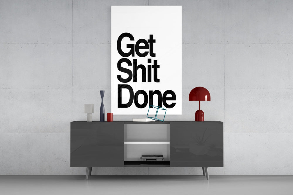 Get Shit Done Cam Tablo || Tasarımcı Koleksiyonu