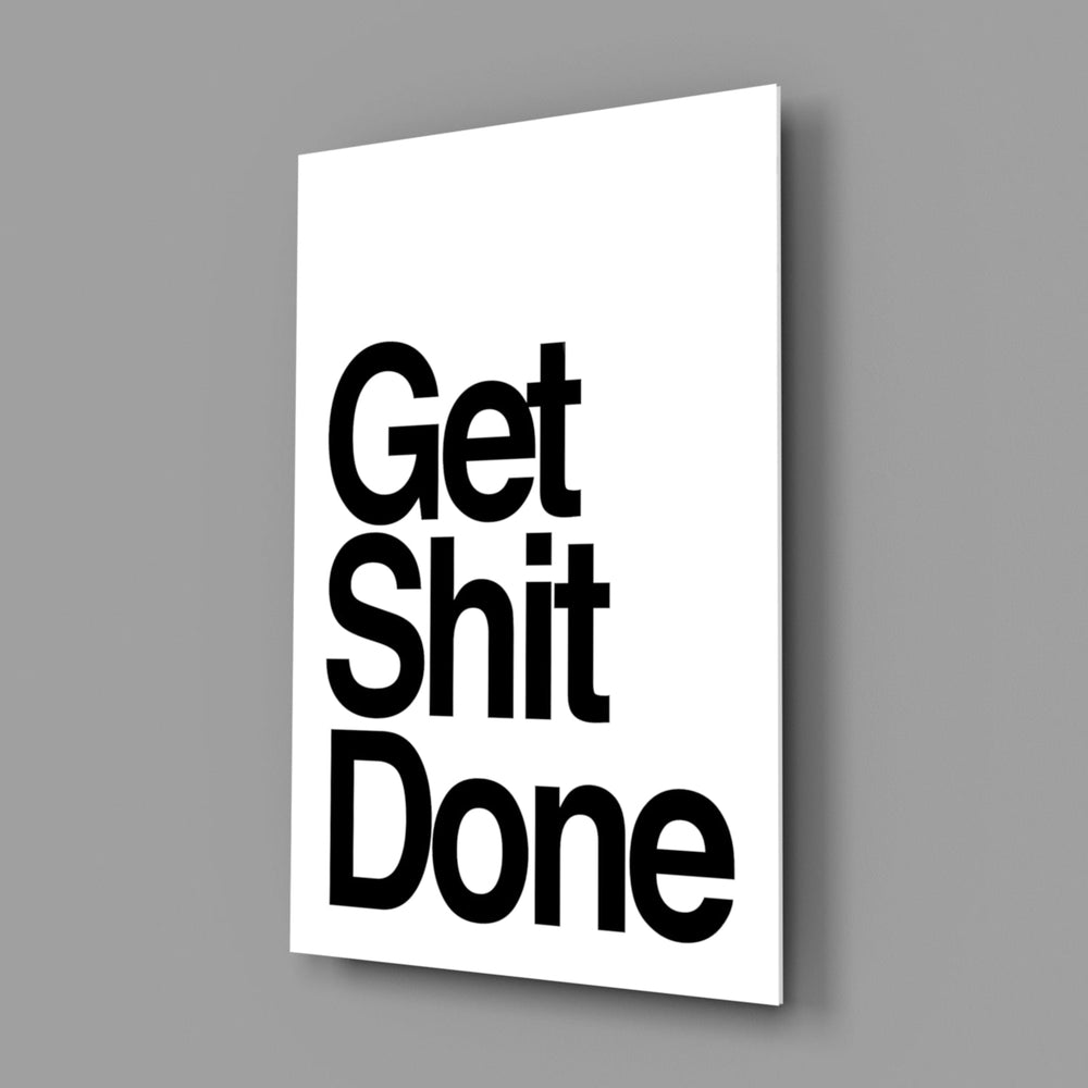 Get Shit Done Cam Tablo || Tasarımcı Koleksiyonu