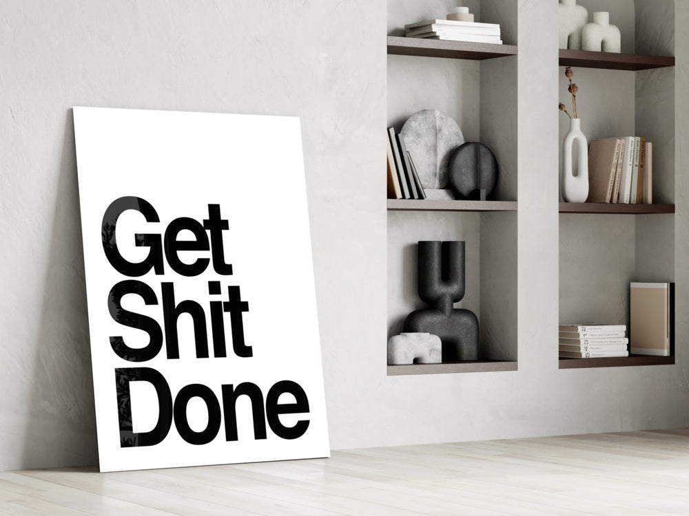Get Shit Done Cam Tablo || Tasarımcı Koleksiyonu