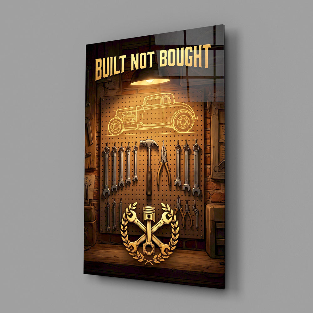 Built Not Bought Hot Rod Garage Glass Wall Art