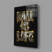 Ball Is Life Gold Typography Basketball Glass Wall Art