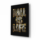 Ball Is Life Gold Typography Basketball Glass Wall Art