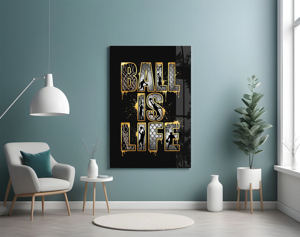 Ball Is Life Gold Typography Basketball Glass Wall Art