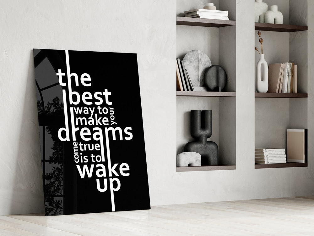 Wake Up Dreams Black and White Glass Wall Art