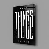 Make Things Happen Bold Typography Glass Wall Art