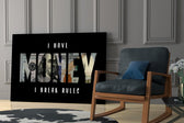 I Have Money I Break Rules Dollar Glass Wall Art