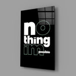 Nothing Impossible Typography Glass Wall Art