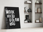 Work Hard Dream Big Typography Glass Wall Art