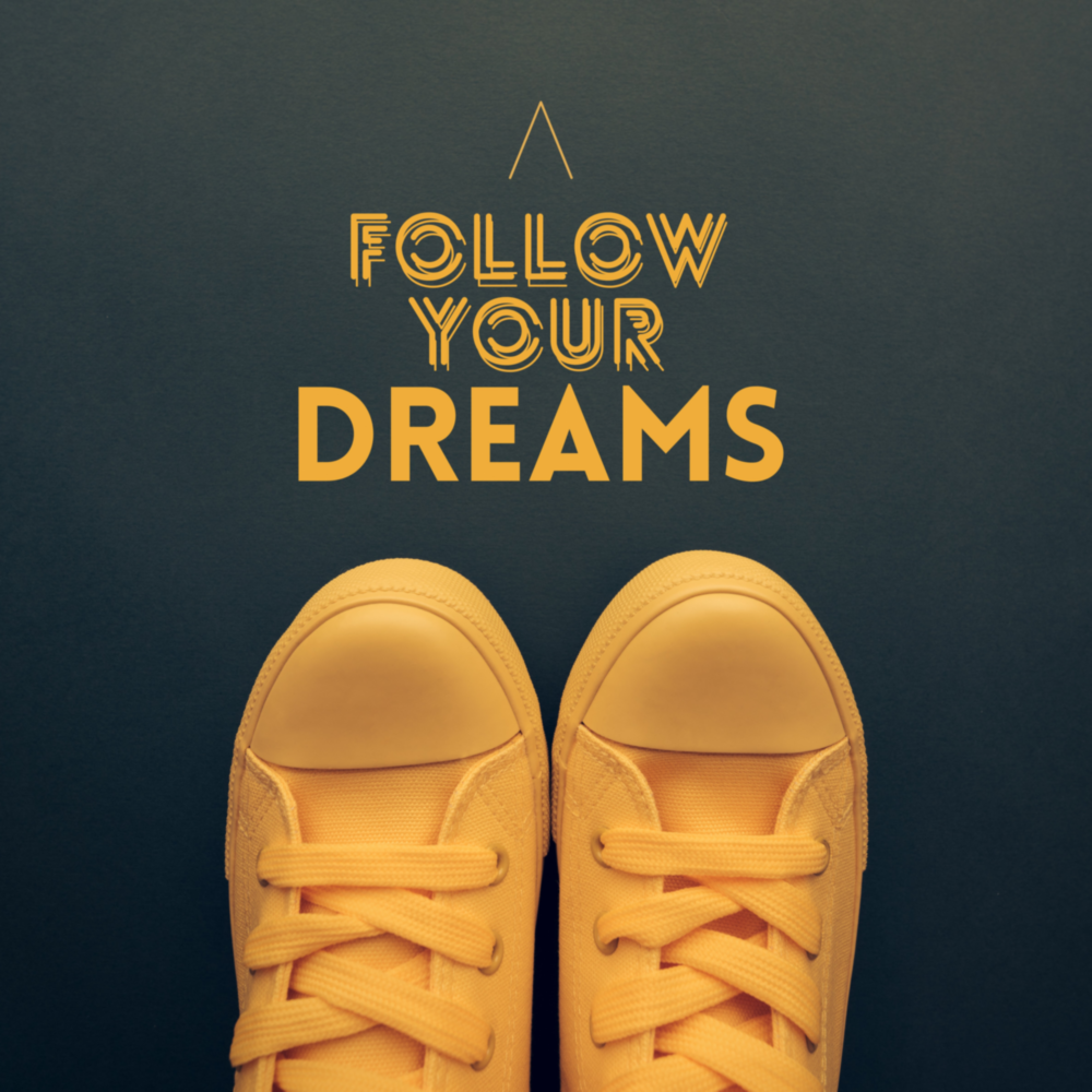 Follow Your Dreams” Cam Tablo