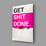 Get Shit Done Cam Tablo || Tasarımcı Koleksiyonu.
