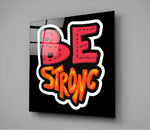 “Be Strong” Cam Tablo.