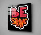 “Be Strong” Cam Tablo.
