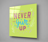 “Never Give Up” Cam Tablo | Insigne Art | Üstün Kalite